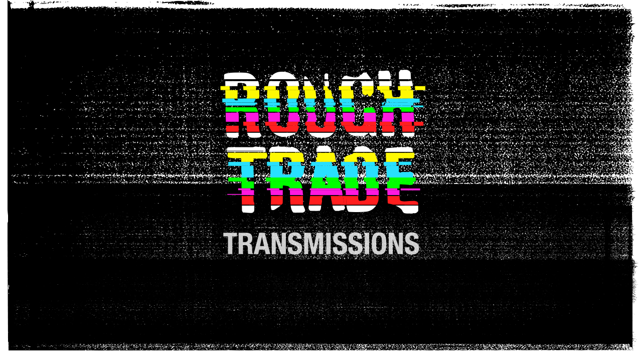 Rough Trade Transmissions