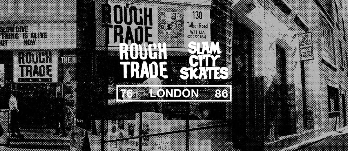 Rough Trade x Slam City Skates