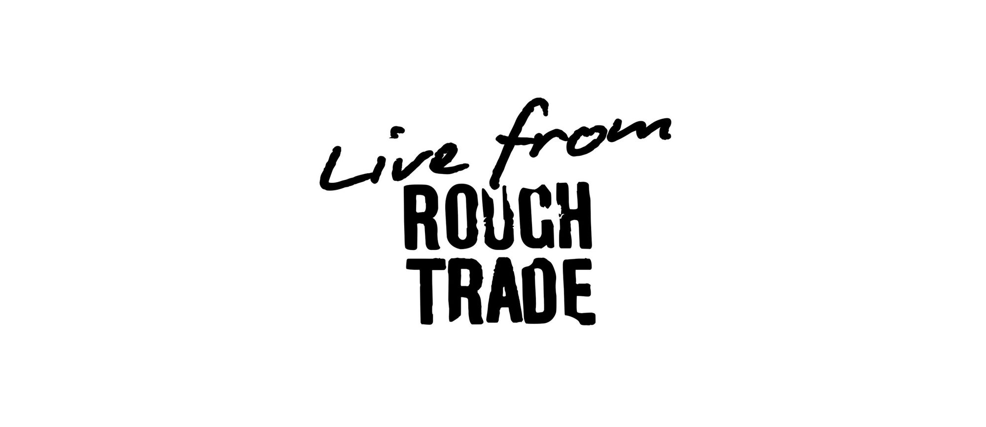NEW! Live from Rough Trade