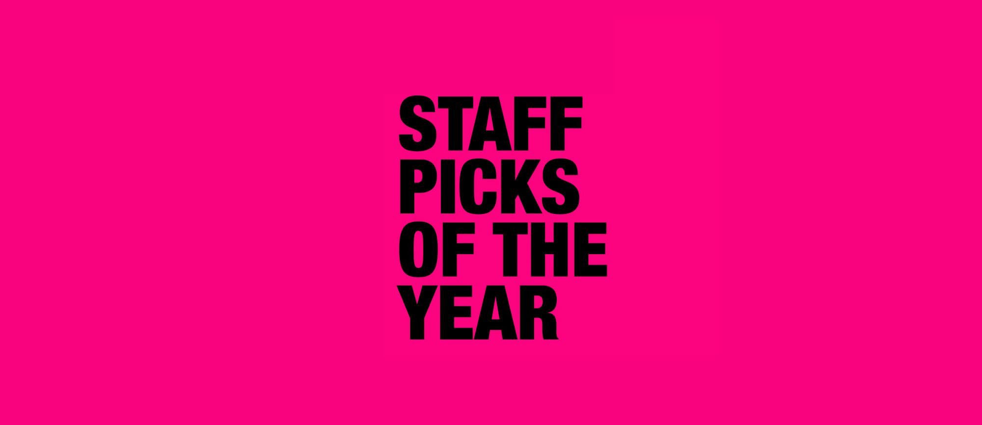 Staff Picks of the Year 2020