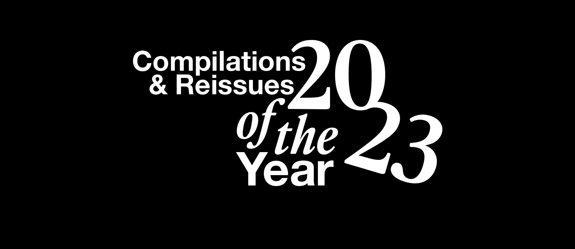 Compilations and Reissues of the Year 2023 | Rough Trade UK